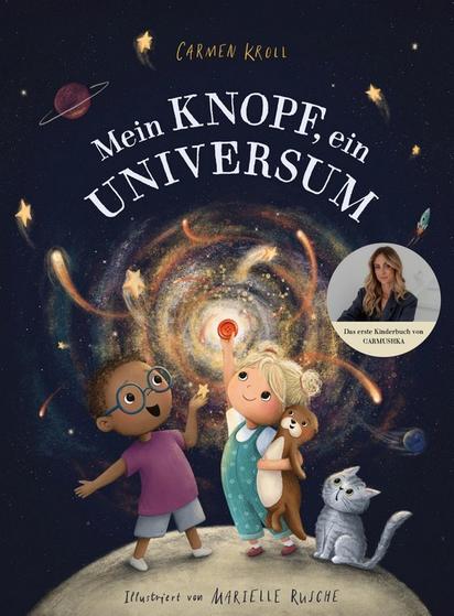 |Buchwerbung| – Mein Knopf, ein Universum: Ein zauberhaftes Bilderbuch über die Kraft von Wünschen…