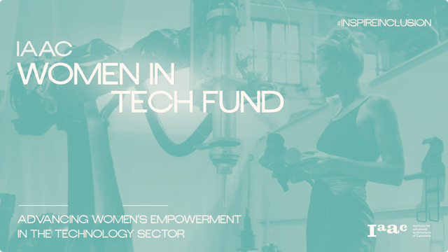 A flyer showing a photo of a woman working with an industrial robot. She is wearing protective glasses and is holding a remote control. She looks serene and in control. The text on the flyer spells: "IAAC, women in tech fund. Advancing womens empowerment in the technology sector #inspireInclusion"