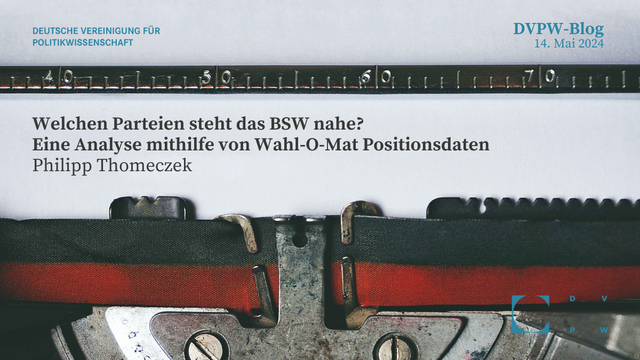 Ein Blatt Papier ist in eine Schreibmaschine eingespannt. Unten rechts das Logo der DVPW. Auf dem Papier steht in Maschinenschrift: Deutsche Vereinigung für Politikwissenschaft. DVPW-Blog. 14. Mai 2024. Welchen Parteien steht das BSW nahe? Eine Analyse mithilfe von Wahl-O-Mat Positionsdaten. Philipp Thomeczek.