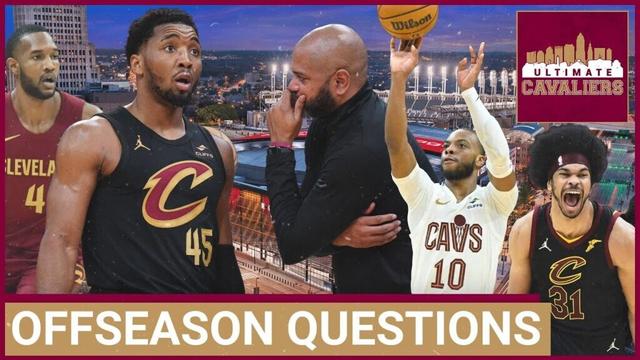 The 5 BIGGEST QUESTIONS the Cleveland Cavaliers must answer this offseason