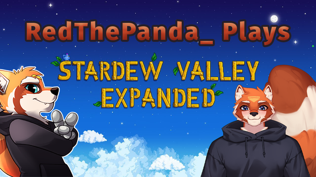 Twitch promo image that reads "RedThePanda_ Plays Stardew Valley Expanded" against a blue sky with white clouds in the style of Stardew Valley. In the lower corners of the image are RedThePanda_'s png mascot and vtuber model.