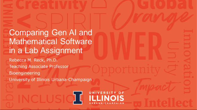 Title slide for a presentation with an orange background. Title "Comparing Gen AI and Mathematical Software in a Lab Assignment." Presentor: Rebecca M. Reck, Ph.D., Teaching Associate Professor of Bioengineering at UIUC