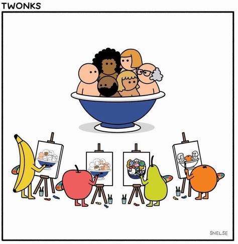A simply drawn comic in a picture. A painting class draws a still life with nude models. Six human figures of different genders and skin colors sit in a blue fruit bowl. In front of them are four easels with painters painting in different styles. However, the painters are a banana, an apple, a pear and an orange.