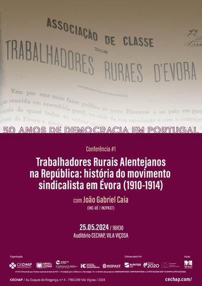 Cartaz da conferência “Trabalhadores Rurais Alentejanos na República: história do movimento sindicalista em Évora (1910-1914)”, com João Gabriel Caia. 25 de Maio de 2024, às 16 horas e 30, no Auditório da CECHAP, em Vila Viçosa. O cartaz inclui uma foto do cabeçalho de um documento intitulado “Associação de classe dos trabalhadores ruraes d’Évora”.