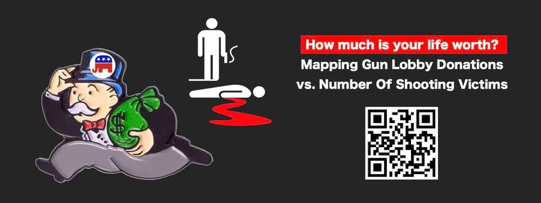 How much is your life worth? Mapping gun lobby donations vs. number of shooting victims.