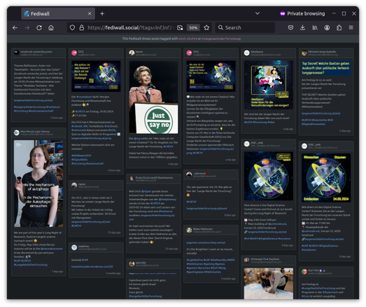 Screenshot von fediwall.social

Dieser Webdienst stellt alle Posts einer gewählten Instanz dar, die ausgewählte Hashtags verwenden. Hier gezeigt sind alle zurzeit auf mastodon.social bekannten Posts zu den verschiedenen Lange-Nacht-der-Forschung-Hashtags.