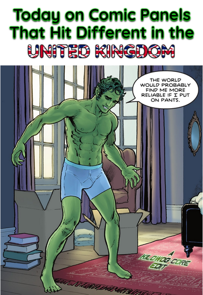 A caption reads "Today on Comic Panels that hit different in the United Kingdom". Beast Boy is in his bedroom in Titans' Tower, wearing nothing but light-blue boxer briefs. He says, "The world would probably find me more reliable if I put on pants." A caption reads, "A Kilowog-core Edit".