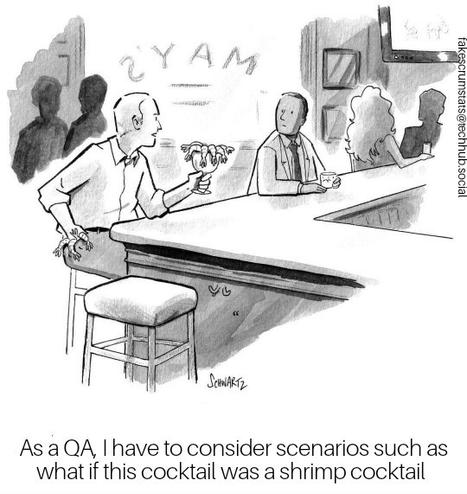 Illustration of two men talking at a bar. The man on the left holds up a cocktail glass with many shrimp hanging from the rim and he says "As a QA, I have to consider scenarios such as what if this cocktail was a shrimp cocktail"