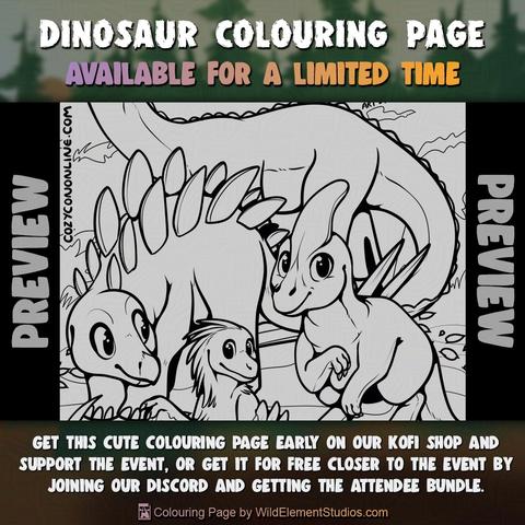 Square advert that reads "Dinosaur Colouring Page. Available for a limited time" and then shows a black and white colouring page preview of some cute cartoony dinosaurs, drawn by Temrin / WildElementStudios.com. The bottom of the image reads "Get this cute colouring page early on our kofi shop and support the event, or get it for free closer to the event by joining out discord and getting the attendee bundle"