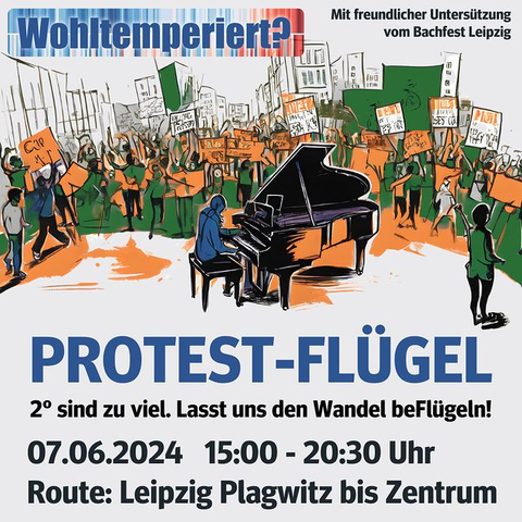 Sharepic eines Konzertflügels vor einer demonstrierenden Menschenmenge.
Wohltemperiert?
 mit freundlicher Unterstützung vom Bachfest Leipzig.
2° sind zu viel. Lasst uns den Wandel beflügeln.
07.06.2024, 15:00 bis 20:30