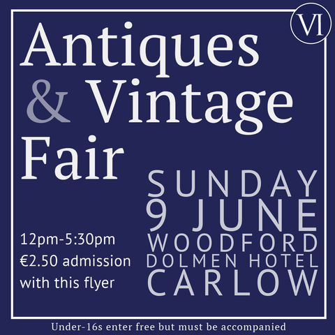 White text on blue background. Antiques and vintage fair. Sunday ninth June at the woodford dolmen hotel in carlow. twelve o'clock until five thirty. Admission two euro and fifty cent with this flyer.
