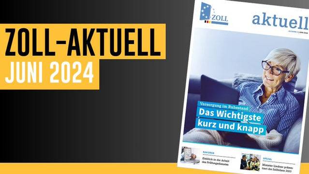 Zoll-Aktuell Ausgabe Juni 2024.