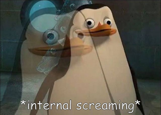 One of the penguins from the Disney movie "Madagascar". He stares into space, visibly irritated. Text below: *internal screaming*