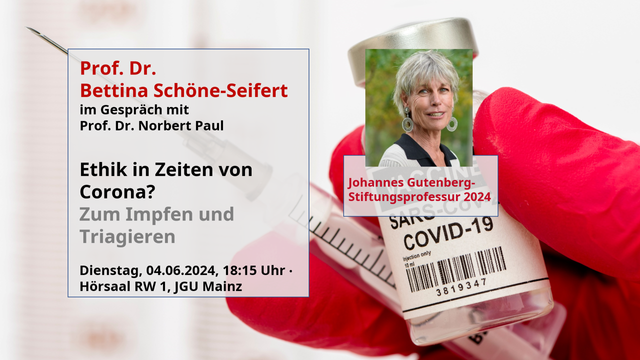 Ankündigung eines Vortrags im Rahmen der Gutenberg-Stiftungsprofessur, mit einem Bild der Inhaberin Prof. Bettina Schöne-Seifert. Im Hintergrund eine Hand, die einen Handschuh trägt und eine Spritze und ein Fläschchen mit COVID-19-Impfstoff hält.