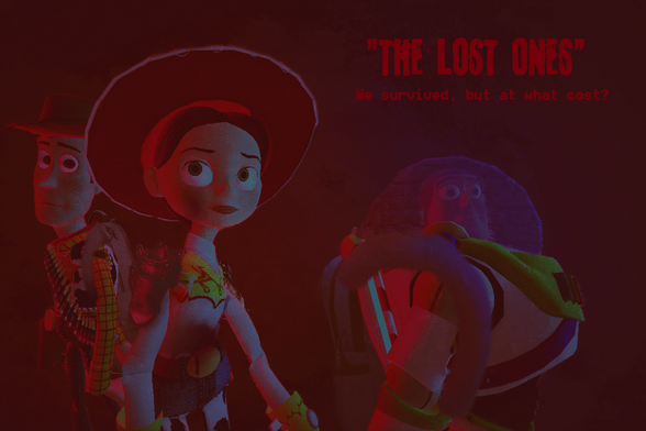 A rather simple poster with red and blue lights; the red ones coming from the left while the blue lights are from the right. the poster has the three characters from toy story: Woody, Jessie and Buzz Lightyear looking all worried and scared for some reason. The poster is captioned: "The Lost Ones"
"We survived, but at what cost?"