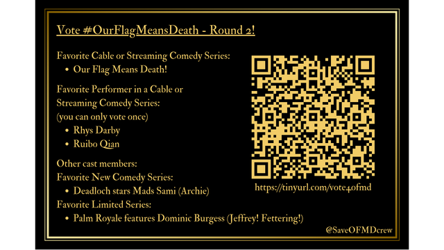 Graphic for the 2024 Tell-Tale TV awards. A gold border surrounds the black background. Text reads in gold letters: 'Vote # Our Flag Means Death – Round 2! Favorite Cable or Streaming Comedy Series: Our Flag Means Death! Favorite Performer in a Cable or Streaming Comedy Series (you can only vote once): Rhys Darby, Ruibo Qian. Other cast members: Favorite New Comedy Series: Deadloch stars Mads Sami (Archie). Favorite Limited Series: Palm Royale features Dominic Burgess (Jeffrey! Fettering!).' To the right, there is a QR code leading to the voting page, with the URL written below: tinyURL.com/vote4OFMD. At the bottom, gold text reads: '@ SaveOFMDCrew'.