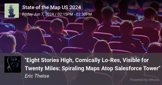 "Eight Stories High, Comically Lo-Res, Visible for Twenty Miles: Spiraling Maps Atop Salesforce Tower."

https://whova.com/embedded/session/CqfAOxC7zkWeLe2tEeVMnN2ZUm54RQ8EokflASd5YOU%3D/3820038/?widget=primary