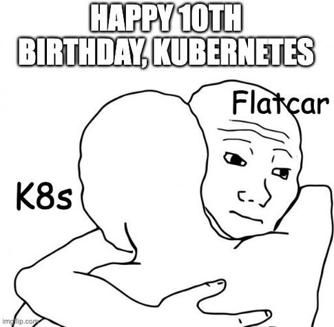 Two figures hugging, one labeled Flatcar, the other "K8s". Caption: Happy 10th birthday, Kubernetes.