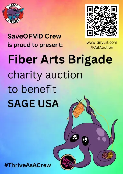Graphic for the FAB charity auction. On a rainbow background, it says, 'SaveOFMD Crew is proud to present: Fiber Arts Brigade charity auction to benefit SAGE USA #ThriveAsACrew'. In the top left corner is SaveOFMD Crew's logo, in the top right corner is a QR code to the auction and the link www.tinyurl.com/FABAuction. At the bottom of the page is SaveOFMD's mascot, Jeff the adorable Kraken. He's purple with big soft eyes and he's working on his own fibre arts projects with his many tentacles.