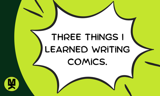 Banner stating Three Thing I learned Writing Comics.