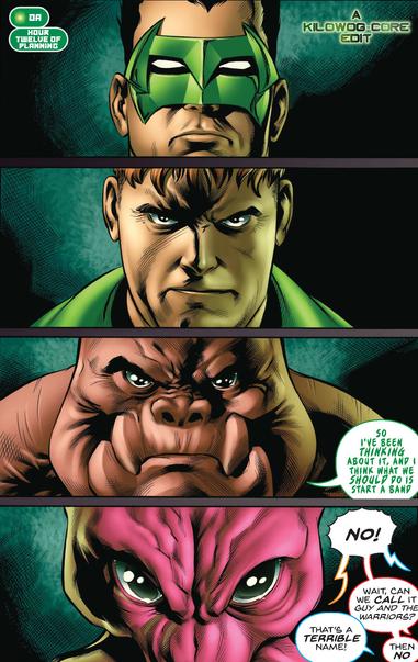 A series of four panels that are close-ups of four serious-faced Green Lanterns is captioned, "Oa, hour twelve of planning." First is Kyle, looking stoic. Second is Guy, looking angry. Third is Kilowog, looking intense. Kilowog says, "So I've been thinking about it, and I think what we should do is start a band." The fourth panal is Salaak, and he, plus the off-panel Guy and Kyle, all shout "No!" Guy says from off-panel, "Wait, can we call it Guy and the Warriors?" Kyle says from off-panel, "That's a terrible name!" Guy replies "Then no."