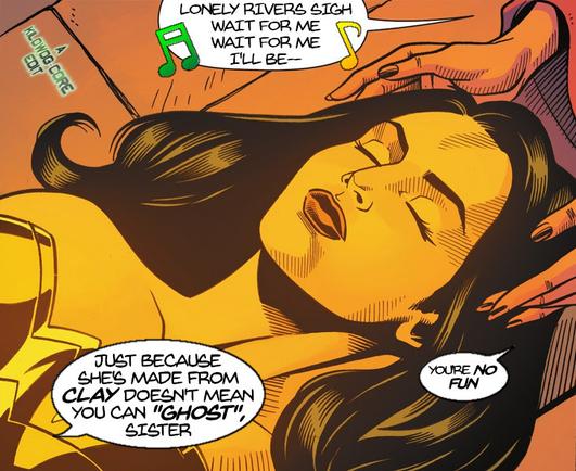 Princess Diana, a.k.a. Wonder Woman, is unconscious and lying on a slab of stone. An Amazon from off-panel puts her hands on either side of Diana's head. She sings, "Lonely rivers sigh, wait for me, wait for me, I'll be--" Someone else off-panel says, "Just because she's made from clay doesn't mean you can "Ghost", sister." The first amazon says, "You're no fun." A caption reads "A Kilowog-core Edit".