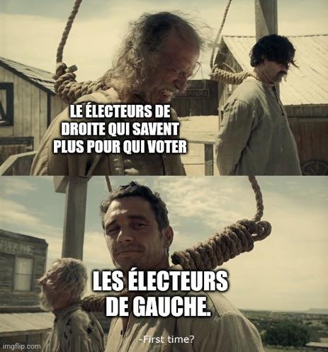 Même de first time ou il y a 2 pendu en première image l'un pleure.
Il est légendé : les électeurs de droite qui savent plus pour qui voter.

Seconde image : l'autre pendu avec un regard malicieux est sous titré - first time ?

Ie second pendu est légendé : les électeurs de gauche.