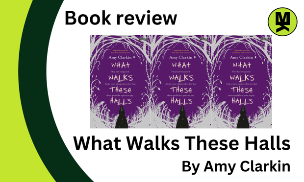 Banner stating Book Review. What Walks These Halls by Amy Clarkin.