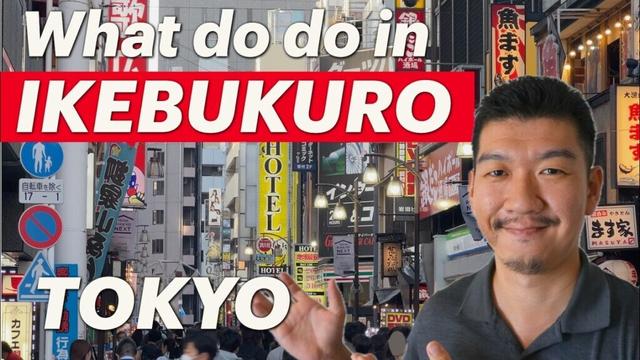 IKEBUKURO, Tokyo Travel Guide - How travelers can enjoy Ikebukuro