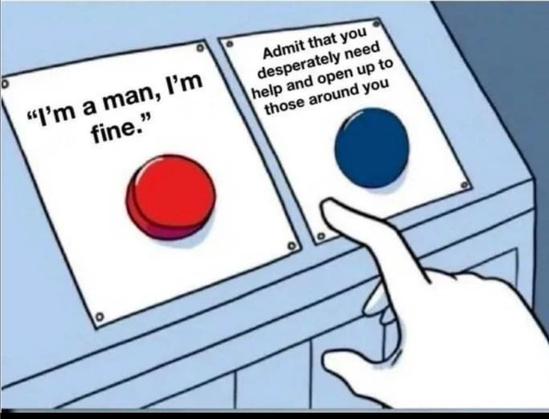 How men are in a lot of situations when it comes to their mental health