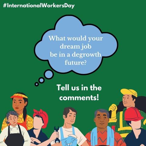 Image with written text: "What would your dream job be in a degrowth future? Tell us in the comments!"