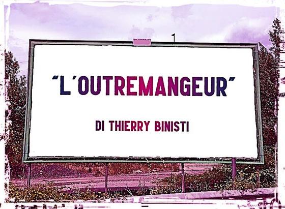 L'immagine digitale riproduce un cartellone pubblicitario con la scritta: "L'Outremangeur di Thierry Binisti".