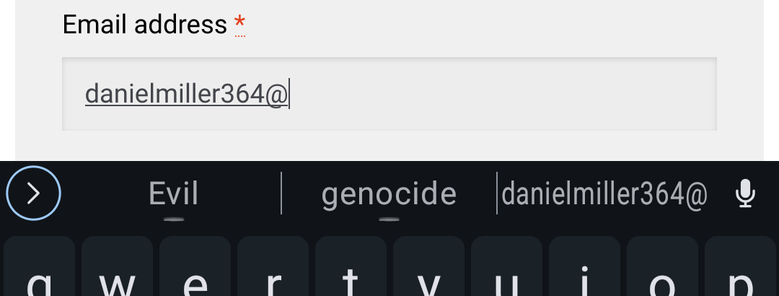 Screenshot of form entry with part of email and suggestions 'evil' and 'genocide'