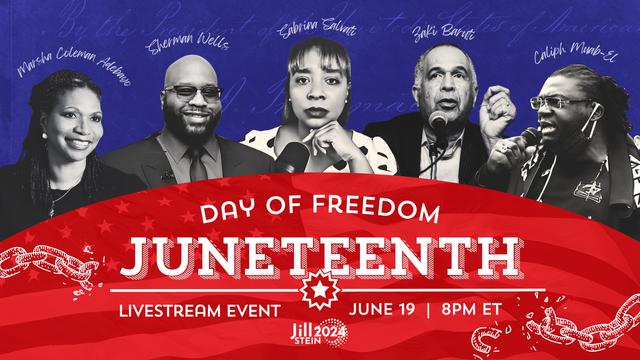 JUNETEENTH LIVESTREAM WITH JILL STEIN, SABBY SABS, CALIPH MUAB-EL, ZAKI BARUTI, MARSHA COLEMAN ADEBAYO AND SHERMAN WELLS