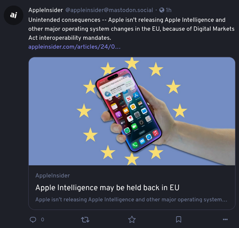 Post from AppleInsider: "Unintended consequences -- Apple isn't releasing Apple Intelligence and other major operating system changes in the EU, because of Digital Markets Act interoperability mandates"