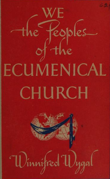 Cover of "We the Peoples of the Ecumenical Church" (1949) by Winnifred Wygal; a red cover with calligraphic lettering, and a small illustration of the globe wrapped in a cloth band