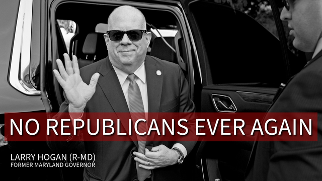 No Republicans Ever Again. Photo of former Maryland Governor Larry Hogan exiting a limousine.