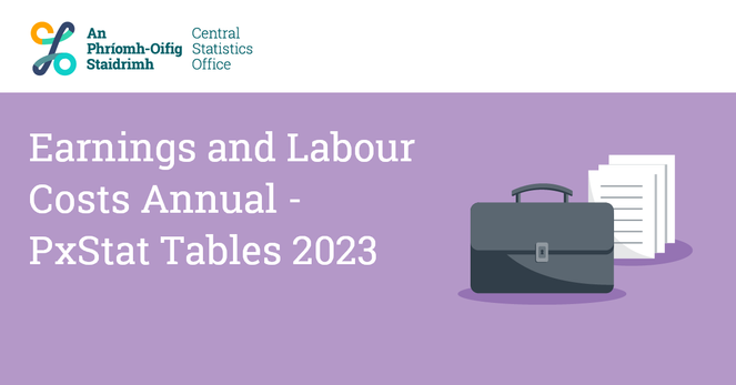 Image of a briefcase and papers with text reading "Earnings & Labour Costs Annual - PxStat Tables 2023"