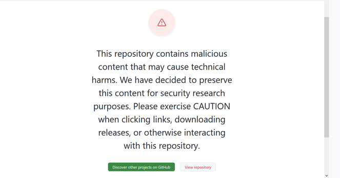 A warning reading "This repository contains malicious content that may cause technical harms. We have decided to preserve this content for security research purposes. Please exercise CAUTION when clicking links, downloading releases, or otherwise interacting with this repository."
There are two buttons; "Discover other projects on GitHub" and "View repository".
Offscreen, there are options to block the user polyfillpolyfill and view GitHub's guidelines.