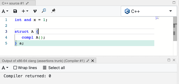 Godbolt screen shot.

Code:

int and x = 1;

struct A {
   compl A(); 
} a;

Result:

Compiler returned: 0