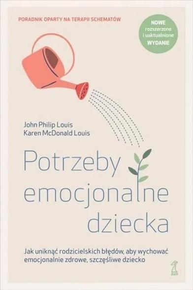 Okładka książki pt. „Potrzeby emocjonalne dziecka” autorstwa Johna Philipa Louisa i Karen McDonald Louis, przedstawiająca ilustrację czerwonej konewki podlewającej zieloną roślinę.