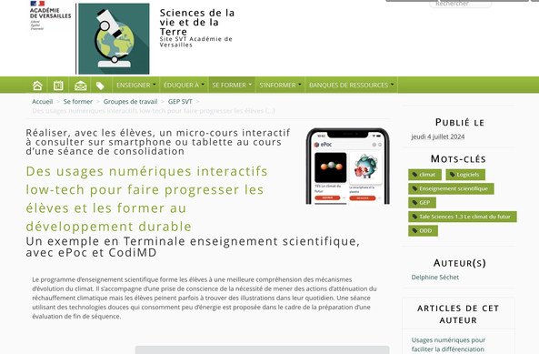 Réaliser, avec les élèves, un micro-cours interactif à consulter sur smartphone ou tablette au cours d’une séance de consolidation

Des usages numériques interactifs low-tech pour faire progresser les élèves et les former au développement durable

Un exemple en Terminale enseignement scientifique, avec ePoc et CodiMD

Le programme d’enseignement scientifique forme les élèves à une meilleure compréhension des mécanismes d’évolution du climat. Il s’accompagne d’une prise de conscience de la nécessité de mener des actions d’atténuation du réchauffement climatique mais les élèves peinent parfois à trouver des illustrations dans leur quotidien. Une séance utilisant des technologies douces qui consomment peu d’énergie est proposée dans le cadre de la préparation d’une évaluation de fin de séquence.


    Publié le
    jeudi 4 juillet 2024
    Mots-clés
        climat Logiciels Enseignement scientifique GEP Tale Sciences 1.3 Le climat du futur ODD 
    Auteur(s)
    Delphine Séchet