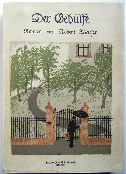 Umschlaghülle eines Buches. Illustration: einMann mit Hut, Schirm und Koffer steht am Gartentor eines auf einem Hügel gelegenen Hauses. Schrift: Der Gehülfe. Roman von Robert Walser. Bruno Cassirer Verlag. Berlin.