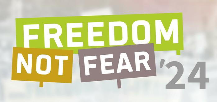 FREEDOM 
NOT FEAR '24