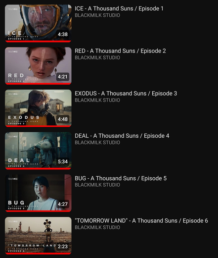 A screen capture of the Blackmilk playlist that shows the titles of the "A Thousand Suns" videos.

1. Ice
2. Red
3. Exodus
4. Deal
5. Bug
6. Tomorrow Land