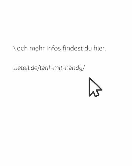 Noch mehr Infos findest du hier: wetell.de/tarif-mit-handy/