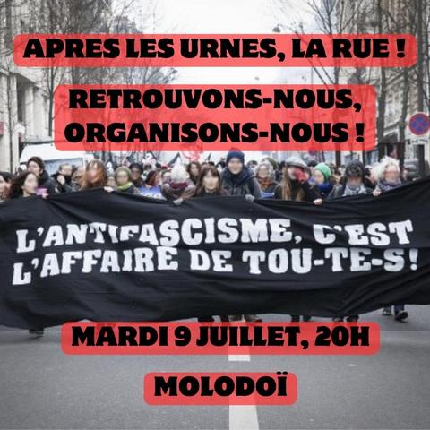 une photo de cortège antifa avec les inscriptions "après les urnes, la rue ! Retrouvons-nous, organisons-nous ! mardi 9 juillet 20h molodoï"