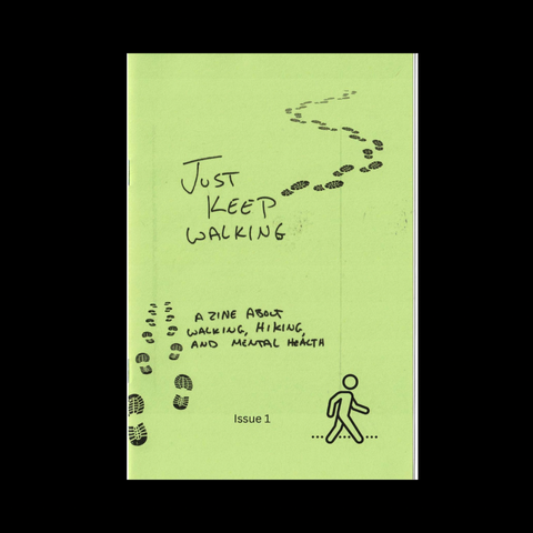 Zine cover, with clip art of footprints and handwritten text: “Just Keep Walking: A zine about walking, hiking, and Mental Health, vol 1”
