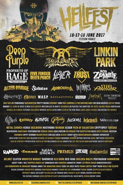 Poster of Hellfest 2014 from 16 to 18 of june.
There are many bands like: Deep Purple, Aerosmith, Linkin Park, Prophets of Rage, Five Finger Death Punch, Slayer, Trust, Romb Zombie, Alter Brudgen Sabaton, Airbourn, In Flames, Steel Panther, Ministry, Saxon, W.A.S.P., Apocalyptica, Kreator, Emperor, Devin Townsend Project, Powerwolf, Queensryche, Pretty Maides, Evergrey, Phil Campbell and the Bastards Sons, The Dead Daisies, Avatar, Ill Niño, Skindred, Bretaying the Martyrs, Northlane, Sidilarsen, Myrath, Ultra VOmit, Opeth, Coroner, Obituary, Alestorm, Behemoth, Wardruna, Soilwork, Turisas, Peturbator, Corbus Corax, Equilibrium, Tyr, Alcest, Regarde les Hommes Tomber, Rancid, Suicidal Tendencis, Blue Öyster Cult, The Dillinger Escape Plan, Clutch, Monster Magnet, Baroness, Red Fang, Chealsea Wolge, Evey Time I Die, Comeback Kid, Agnostic Front, Les Ramoneurs De Menhirs, Tagada Jones, Dri, Frank Carter, While She Sleeps, Mars Red Sky, Igorrr