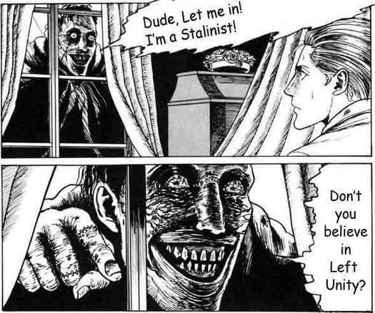 1) Creep on the other side of the window (with a non-creep inside): "Dude, Let me in! I'm a Stalinist!" 2) Zoomed in on creep: "Don't you believe in Left Unity?"